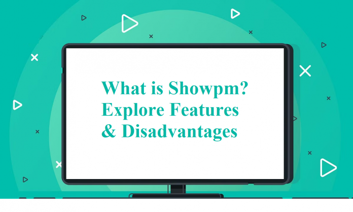What is Showpm Explore Features & Disadvantages
